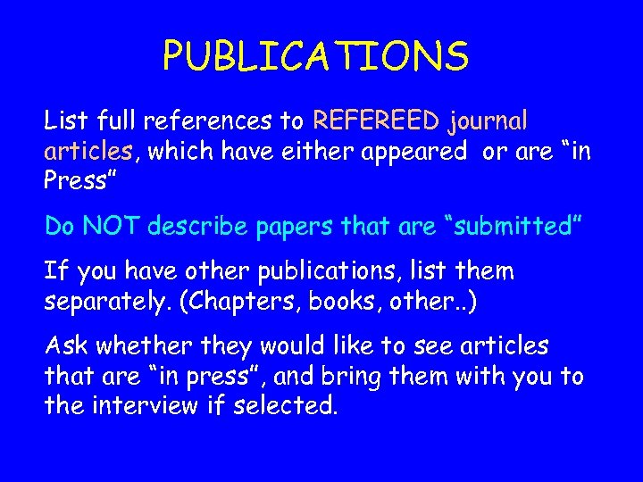 PUBLICATIONS List full references to REFEREED journal articles, which have either appeared or are