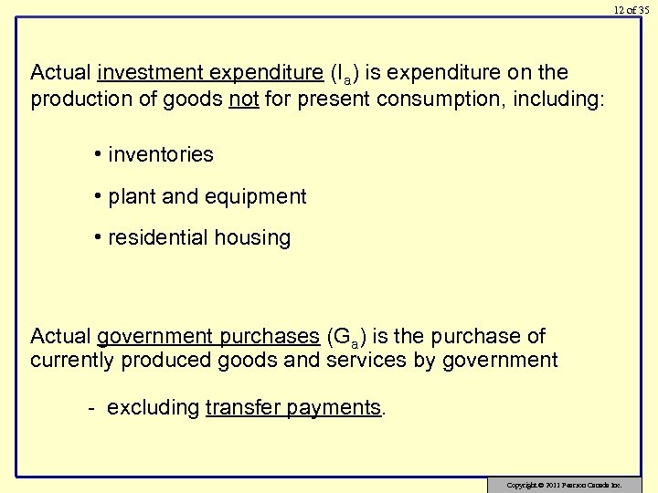 12 of 35 Actual investment expenditure (Ia) is expenditure on the production of goods