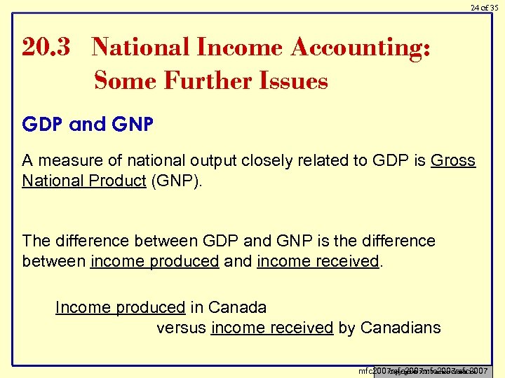 24 of 35 20. 3 National Income Accounting: Some Further Issues GDP and GNP