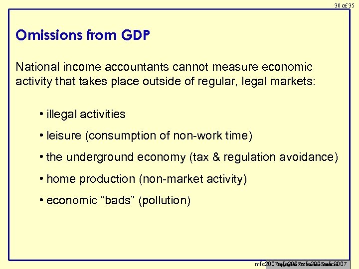 30 of 35 Omissions from GDP National income accountants cannot measure economic activity that