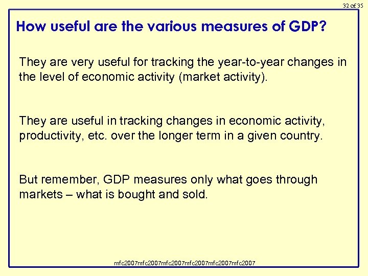 32 of 35 How useful are the various measures of GDP? They are very