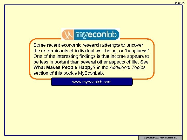 34 of 35 Some recent economic research attempts to uncover the determinants of individual
