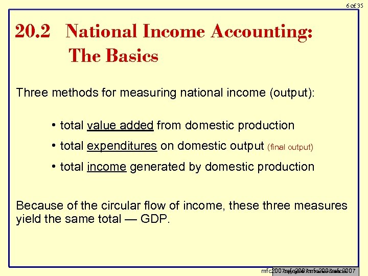 6 of 35 20. 2 National Income Accounting: The Basics Three methods for measuring