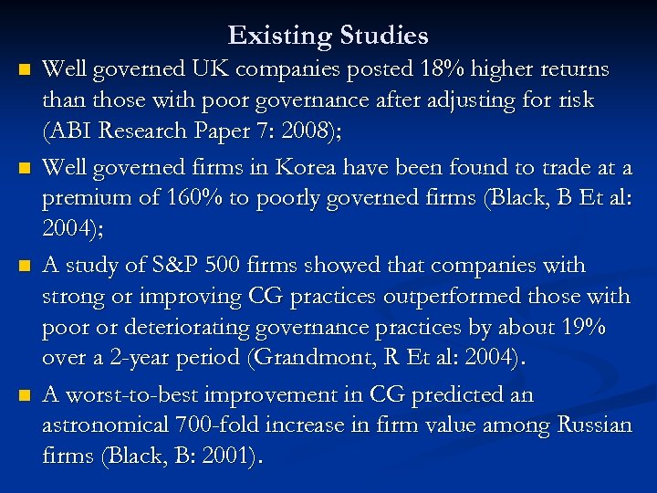 Existing Studies n n Well governed UK companies posted 18% higher returns than those