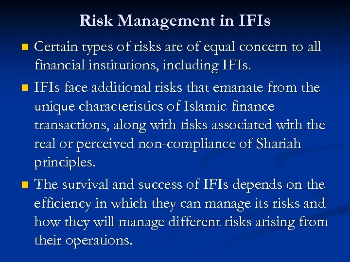 Risk Management in IFIs Certain types of risks are of equal concern to all