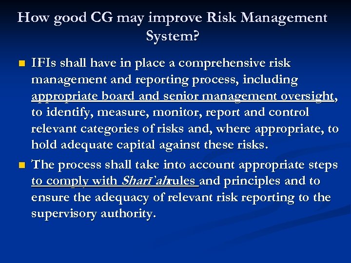 How good CG may improve Risk Management System? n n IFIs shall have in