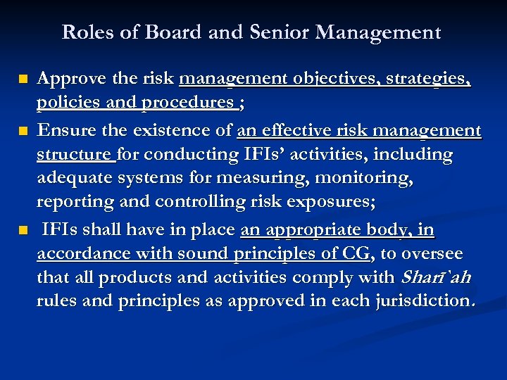 Roles of Board and Senior Management n n n Approve the risk management objectives,