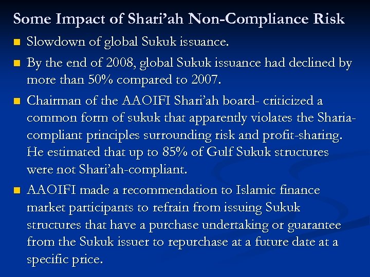 Some Impact of Shari’ah Non-Compliance Risk n n Slowdown of global Sukuk issuance. By