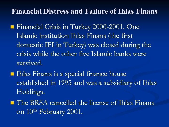 Financial Distress and Failure of Ihlas Financial Crisis in Turkey 2000 -2001. One Islamic