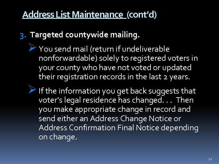 Address List Maintenance (cont’d) 3. Targeted countywide mailing. Ø You send mail (return if
