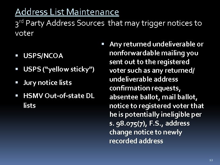 Address List Maintenance 3 rd Party Address Sources that may trigger notices to voter