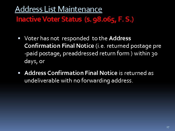 Address List Maintenance Inactive Voter Status (s. 98. 065, F. S. ) Voter has