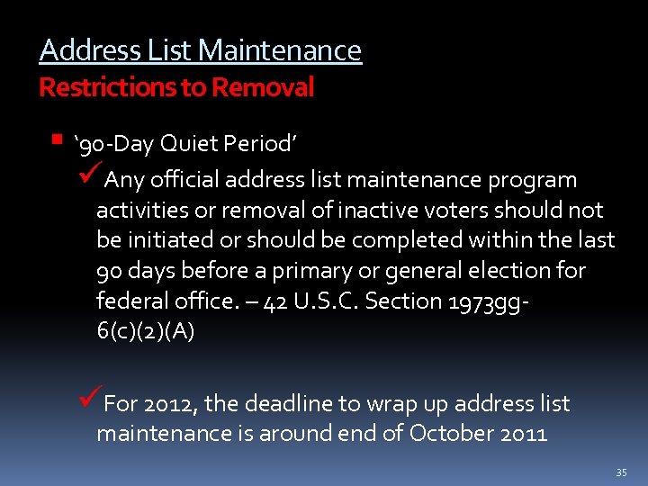 Address List Maintenance Restrictions to Removal ‘ 90 -Day Quiet Period’ üAny official address