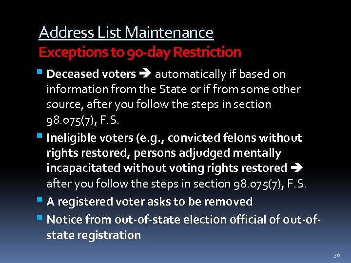 Address List Maintenance Exceptions to 90 -day Restriction Deceased voters automatically if based on