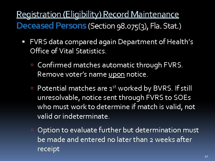 Registration (Eligibility) Record Maintenance Deceased Persons (Section 98. 075(3), Fla. Stat. ) FVRS data