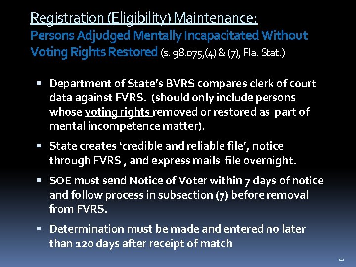 Registration (Eligibility) Maintenance: Persons Adjudged Mentally Incapacitated Without Voting Rights Restored (s. 98. 075,