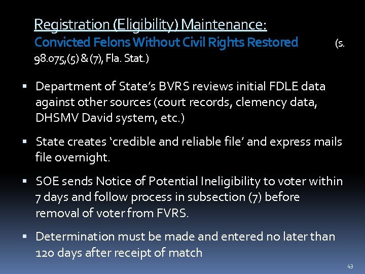 Registration (Eligibility) Maintenance: Convicted Felons Without Civil Rights Restored (s. 98. 075, (5) &