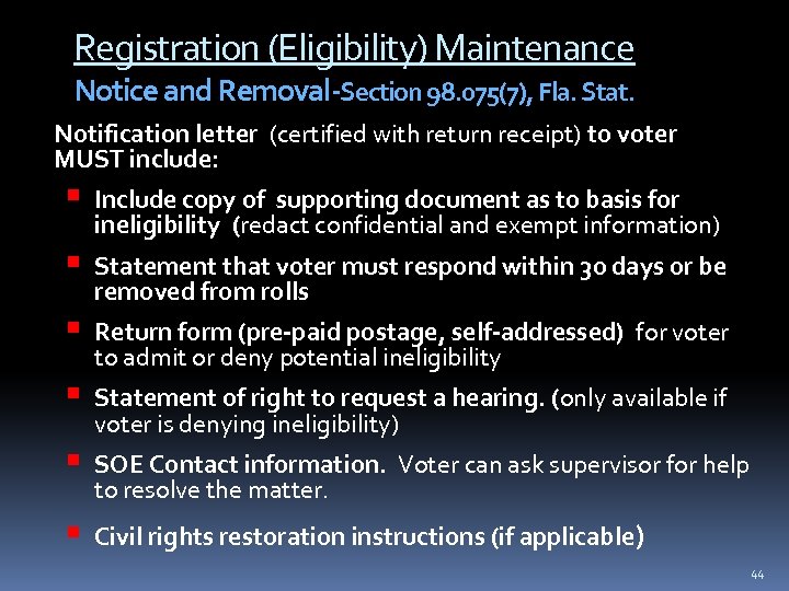 Registration (Eligibility) Maintenance Notice and Removal-Section 98. 075(7), Fla. Stat. Notification letter (certified with