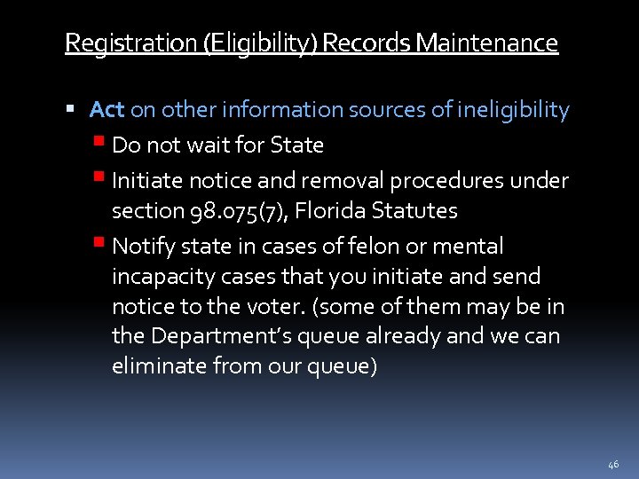 Registration (Eligibility) Records Maintenance Act on other information sources of ineligibility Do not wait