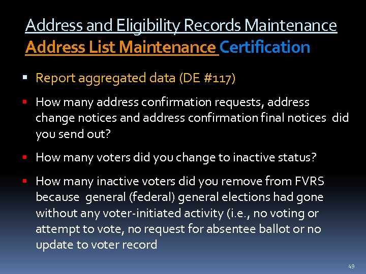Address and Eligibility Records Maintenance Address List Maintenance Certification Report aggregated data (DE #117)