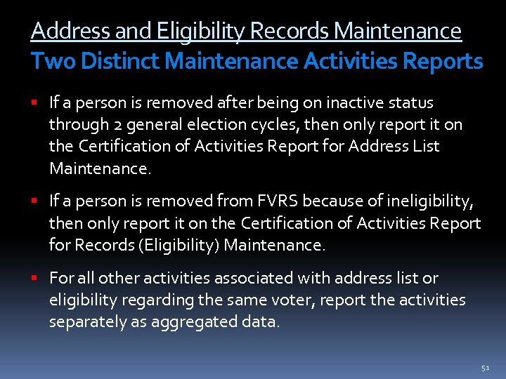 Address and Eligibility Records Maintenance Two Distinct Maintenance Activities Reports If a person is