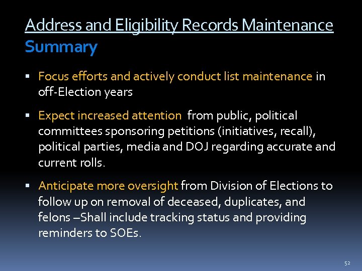 Address and Eligibility Records Maintenance Summary Focus efforts and actively conduct list maintenance in