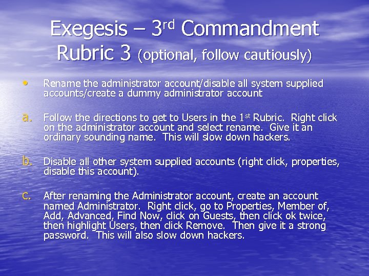 Exegesis – 3 rd Commandment Rubric 3 (optional, follow cautiously) • Rename the administrator