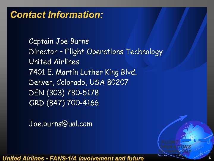 Contact Information: Captain Joe Burns Director – Flight Operations Technology United Airlines 7401 E.