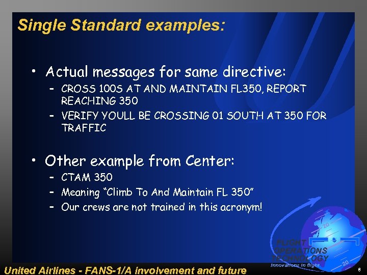 Single Standard examples: • Actual messages for same directive: – CROSS 100 S AT