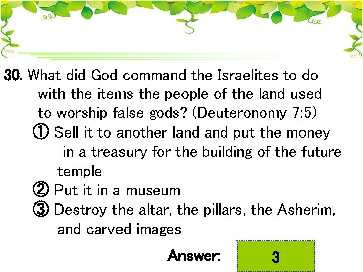 30. What did God command the Israelites to do with the items the people