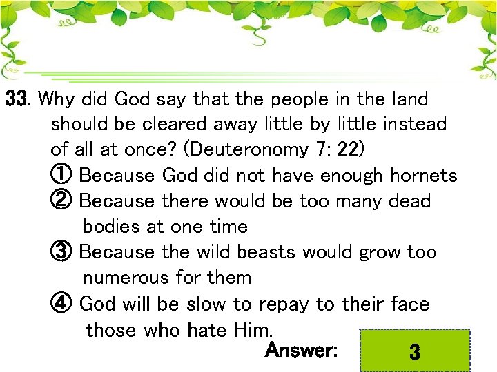 33. Why did God say that the people in the land should be cleared