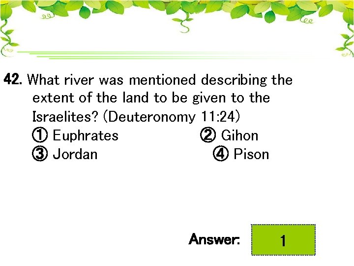 42. What river was mentioned describing the extent of the land to be given