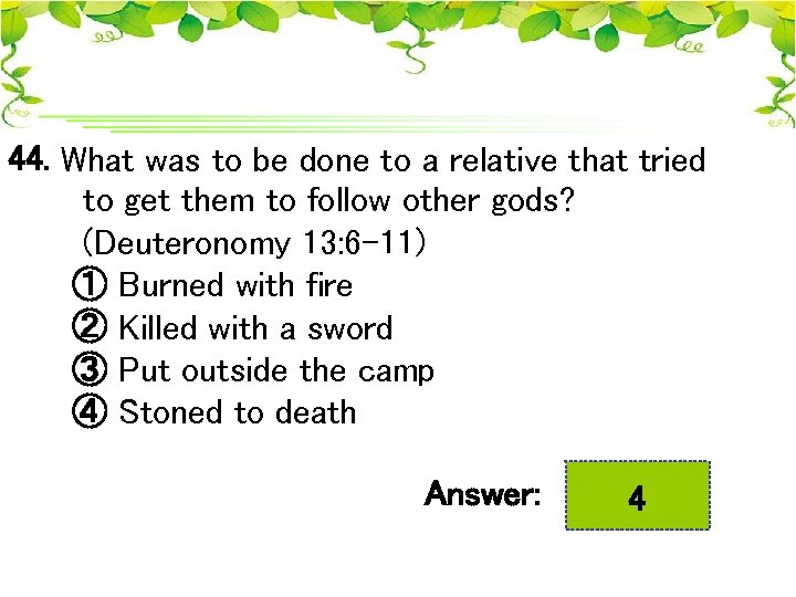 44. What was to be done to a relative that tried to get them