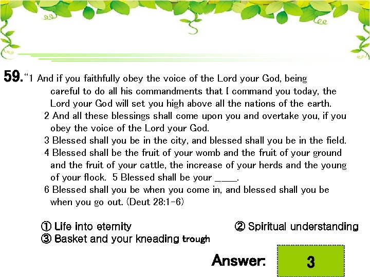 59. “ 1 And if you faithfully obey the voice of the Lord your