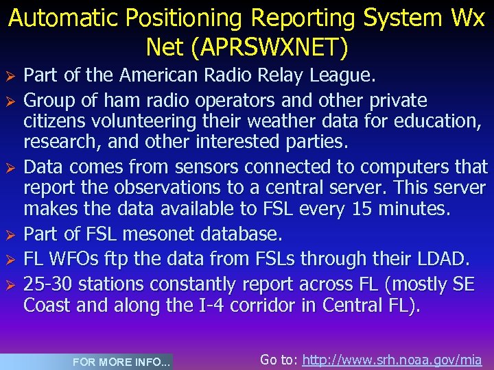 Automatic Positioning Reporting System Wx Net (APRSWXNET) Ø Ø Ø Part of the American