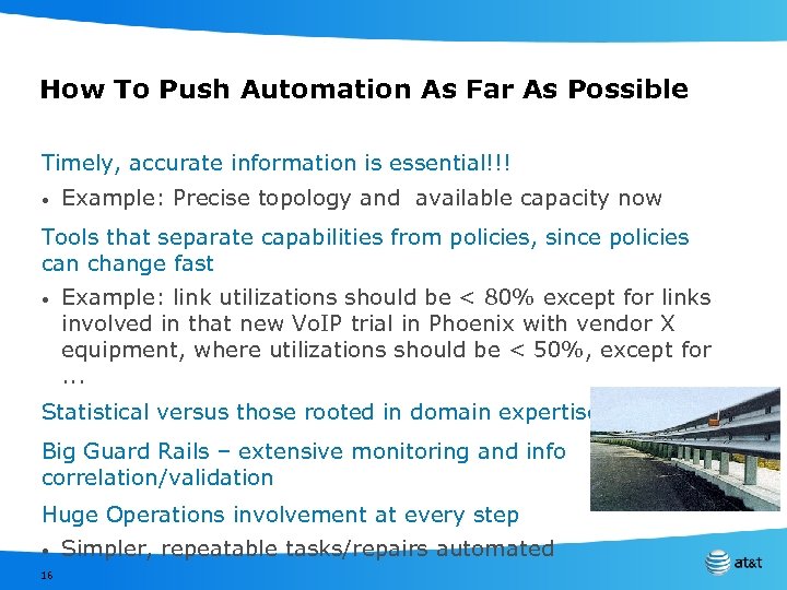 How To Push Automation As Far As Possible Timely, accurate information is essential!!! •