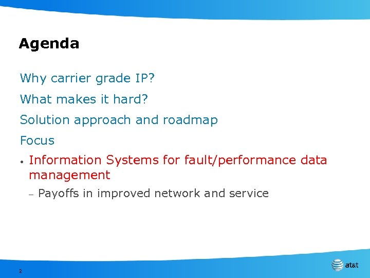 Agenda Why carrier grade IP? What makes it hard? Solution approach and roadmap Focus