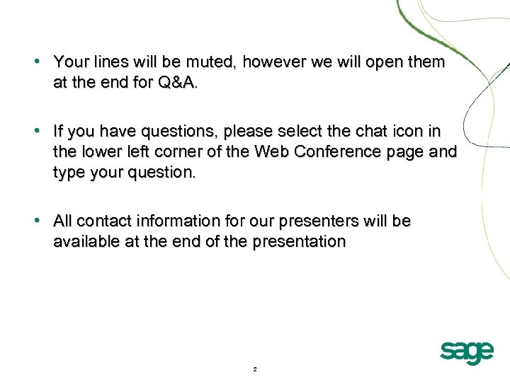  • Your lines will be muted, however we will open them at the