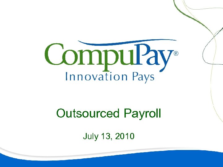 Outsourced Payroll July 13, 2010 