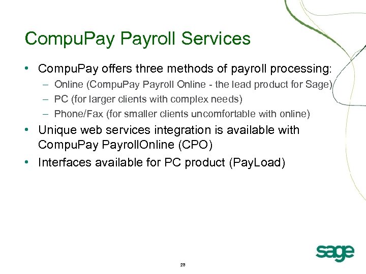 Compu. Payroll Services • Compu. Pay offers three methods of payroll processing: – Online