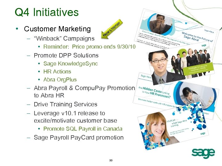 Q 4 Initiatives e ns e • Customer Marketing – “Winback” Campaigns c Li