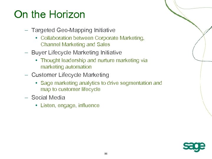 On the Horizon – Targeted Geo-Mapping Initiative • Collaboration between Corporate Marketing, Channel Marketing