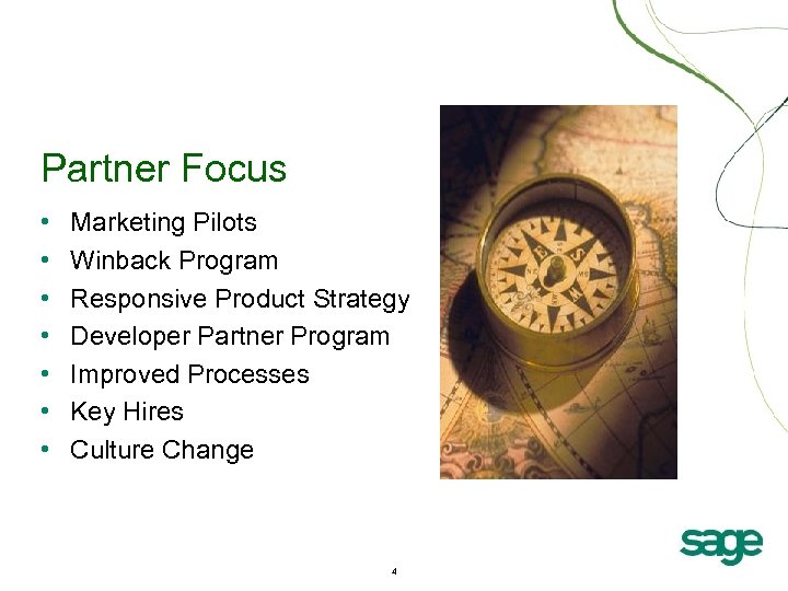 Partner Focus • • Marketing Pilots Winback Program Responsive Product Strategy Developer Partner Program