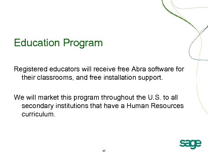 Education Program Registered educators will receive free Abra software for their classrooms, and free