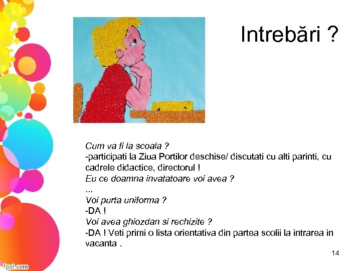 Intrebări ? Cum va fi la scoala ? -participati la Ziua Portilor deschise/ discutati