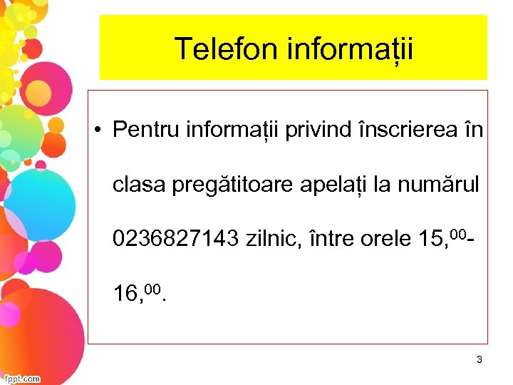Telefon informații • Pentru informații privind înscrierea în clasa pregătitoare apelați la numărul 0236827143