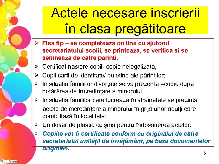 Actele necesare inscrierii în clasa pregătitoare Ø Fisa tip – se completeaza on line