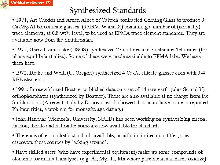 Synthesized Standards • 1971, Art Chodos and Arden Albee of Caltech contracted Corning Glass