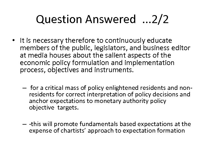 Question Answered. . . 2/2 • It is necessary therefore to continuously educate members