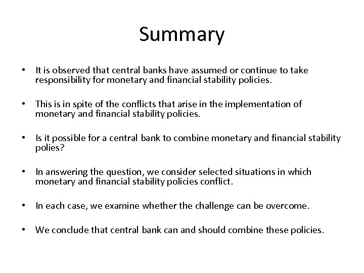 Summary • It is observed that central banks have assumed or continue to take